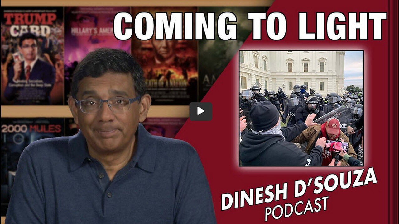 COMING TO LIGHT Dinesh D’Souza Podcast Ep509