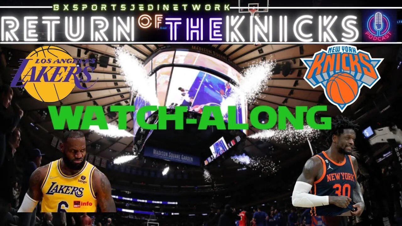 🏀 KNICKS VS LAKERS WATCH-ALONG KNICK Follow Party /RETURN OF THE KNICKS PODCASTLive with Opus