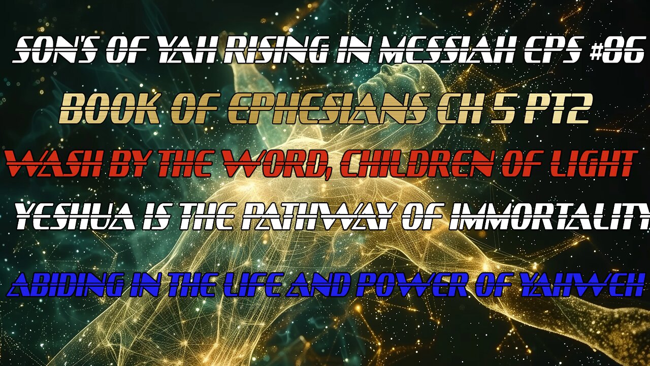 SON'S OF YAH RISING IN MESSIAH EPS#86 BK OF EPHESIANS CH5 PT2