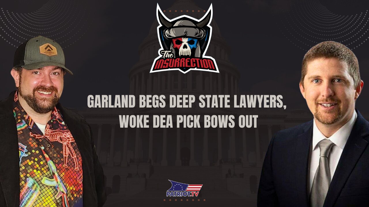 Garland BEGS Deep State Lawyers, Woke DEA Pick Bows Out