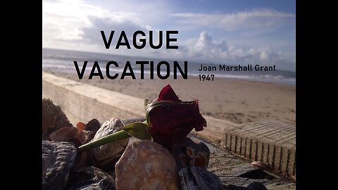 "VAGUE VACATION" 1st Chapter "Pat Vert" Joan Marshall Grants book about her travels