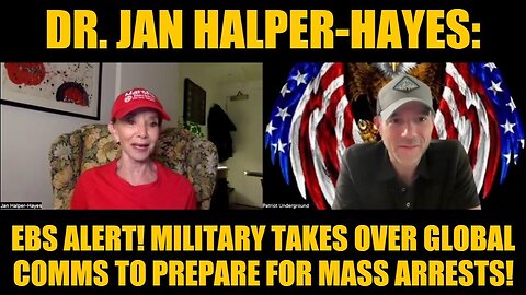 Dr. Jan Halper-Hayes: EBS Alert! Military Takes Over Global Comms to Prepare for Mass Arrests!