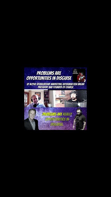 Problems Are Opportunities in Disguise - Clip From Ep 298 Sponsorship Marketing Ken Ungar