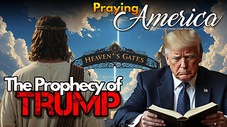 The Biblical Prophecy of Trump | Praying for America - 11/26/24