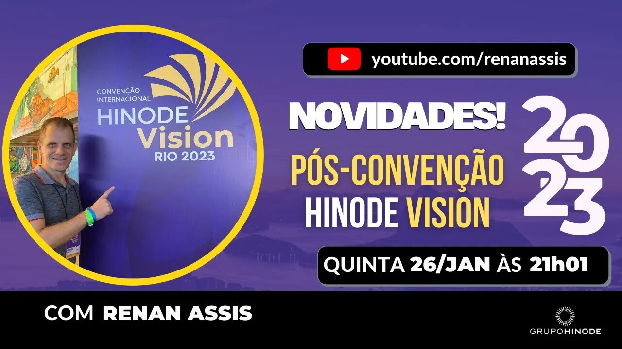 NOVIDADES PÓS-CONVENÇÃO VISION HINODE | RENAN ASSIS