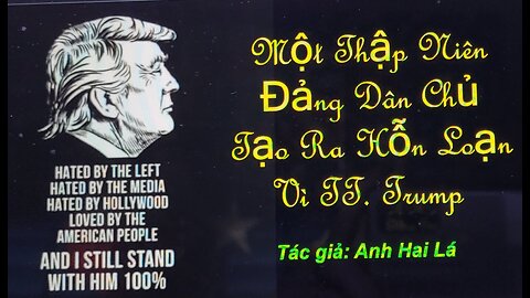 01/6/2024 MỘT THẬP NIÊN ĐẢNG DÂN CHỦ TẠO RA HỖN LOẠN VÌ TT. TRUMP