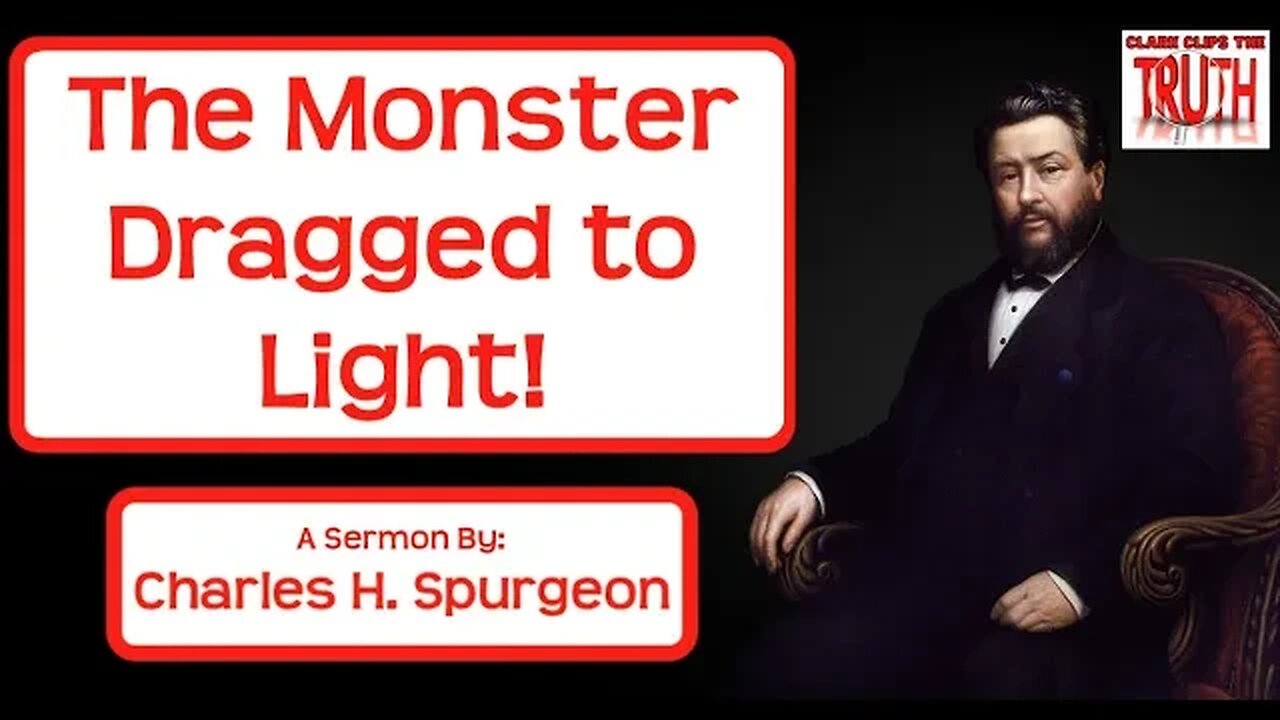The Monster Dragged to Light! | Charles H. Spurgeon | Audio Sermon