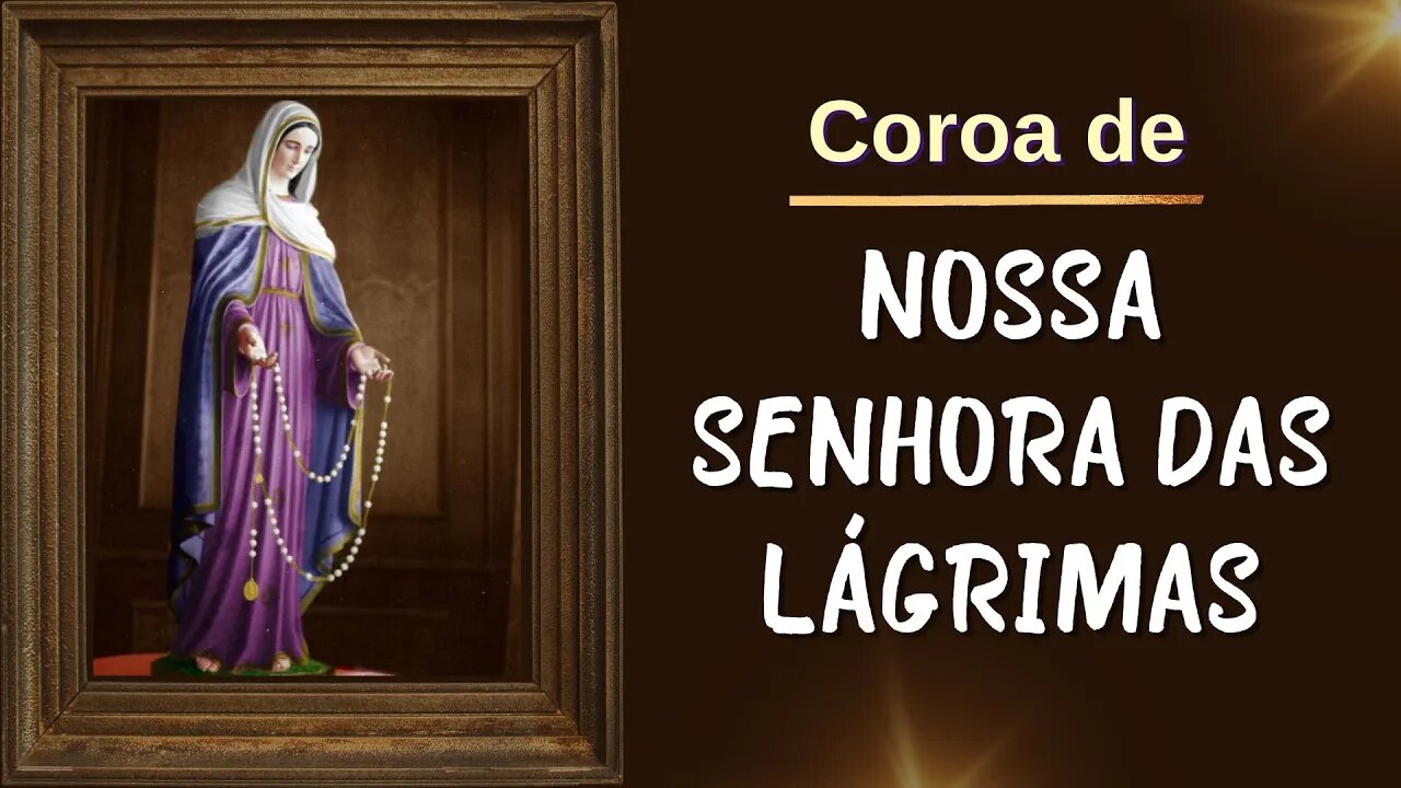 Coroa de Nossa Senhora das Lágrimas (03/02/2023)