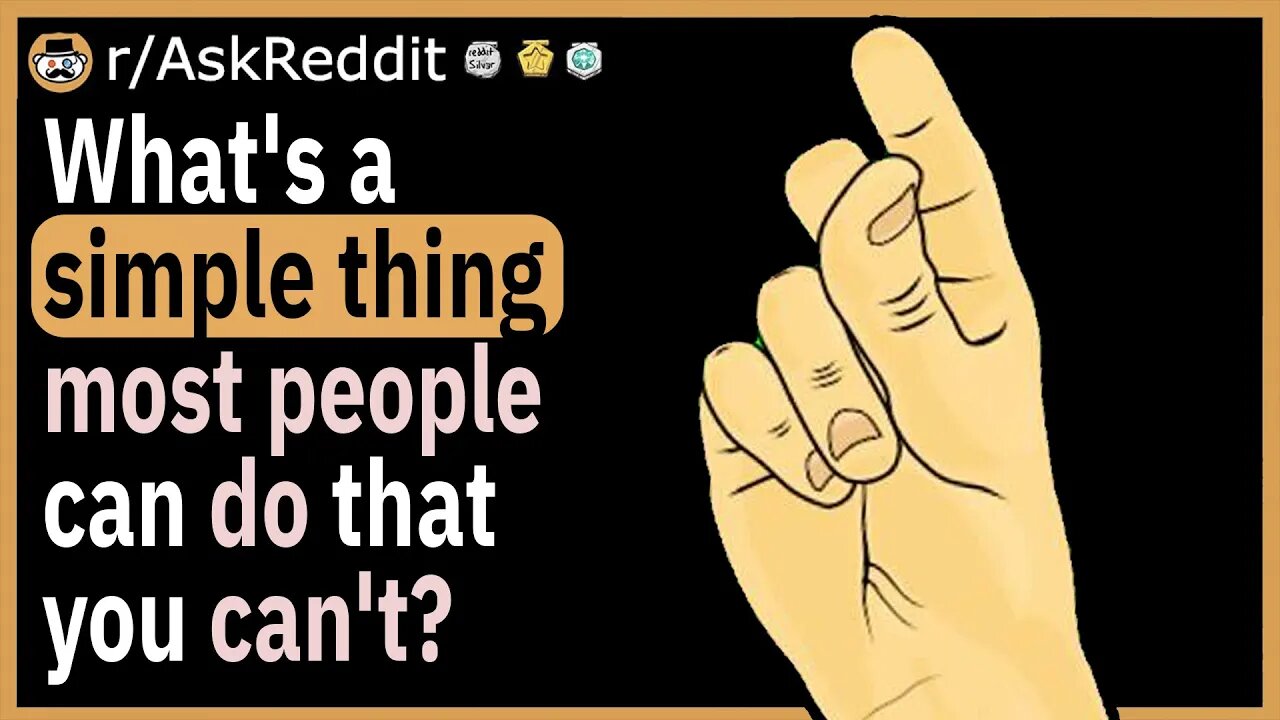What simple thing can't you do that most people can?