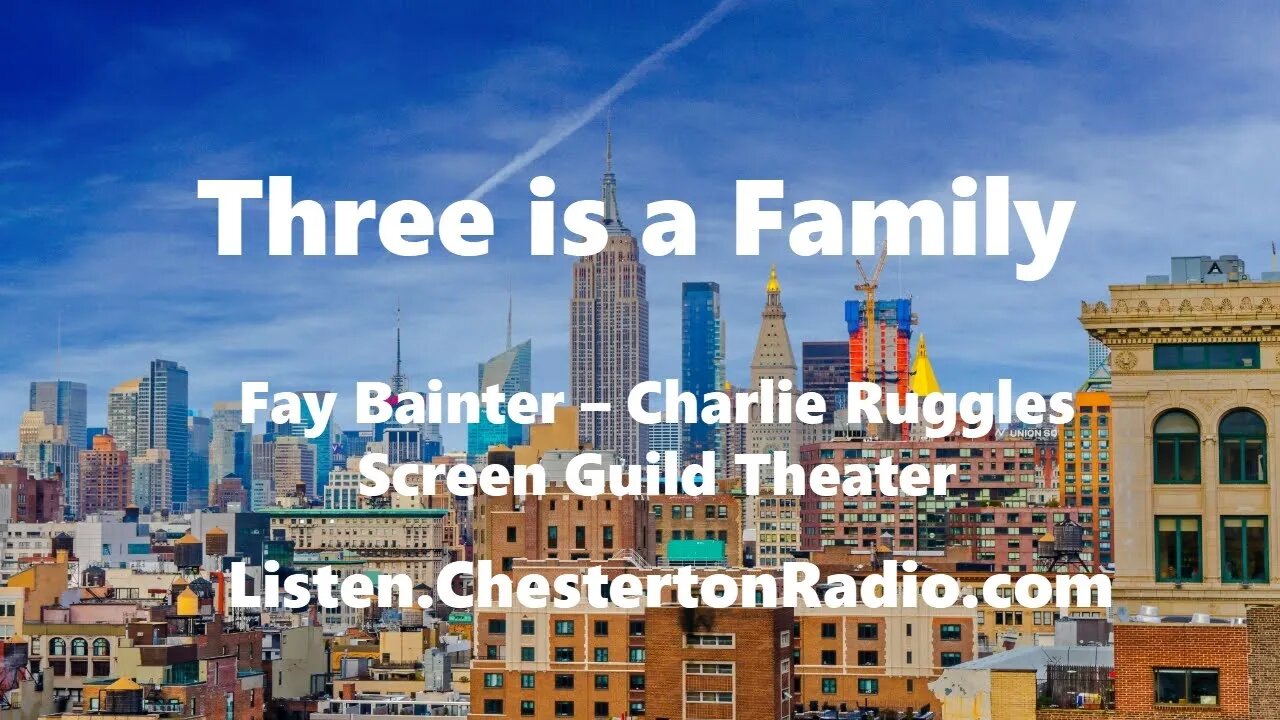 Three is a Family - Fay Bainter - Charlie Ruggles - Screen Guild Theater