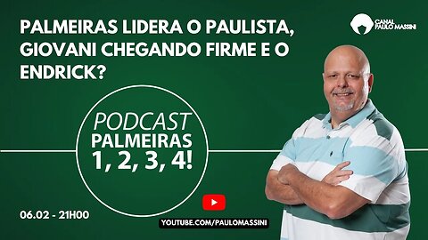 PALMEIRAS LIDERA O PAULISTA, GIOVANI CHEGANDO FIRME E O ENDRICK?