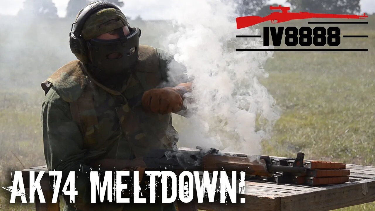 AK-74 Meltdown!