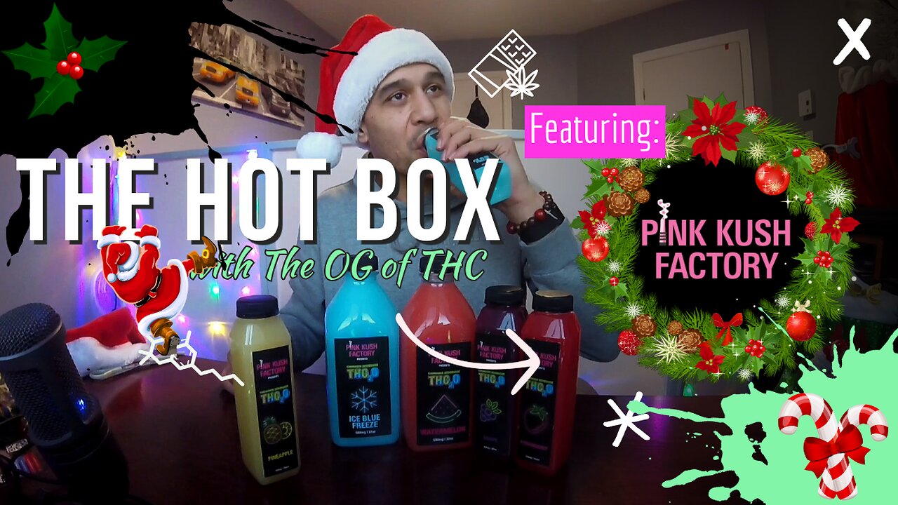 250MG THC INFUSED DRINKS? | THE HOT BOX 🔥📦 - PINK KUSH FACTORY