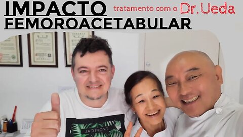 Cirurgia ou Medicina Oriental - Impacto Femoroacetabular