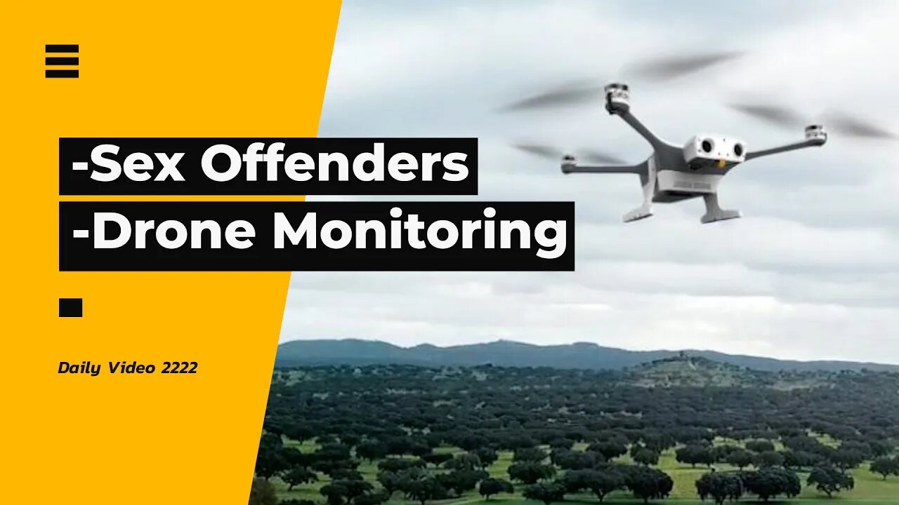 Sex Offenders Drone Ownership Ban, Ontario Power Remote Drone Monitoring