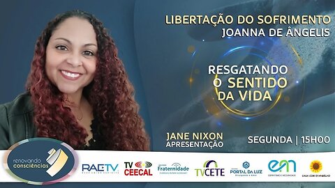 RESGATANDO O SENTIDO DA VIDA com Jane Nixon(ESPANHA) | LIBERTAÇÃO DO SOFRIMENTO - JOANNA DE ÂNGELIS