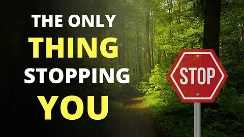 The Only Thing Stopping You