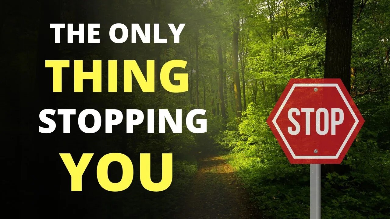 The Only Thing Stopping You