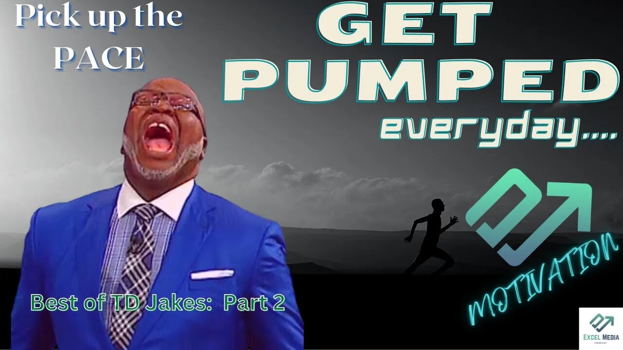 SPEECHES THAT LEAVE YOU PUMPED! Best of TD Jakes Part 2 -Pick u the Pace- BEST MOTIVATIONAL SPEECHES