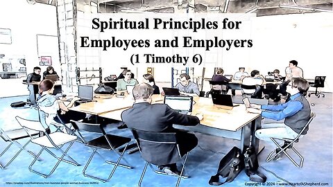 Spiritual Principles for Employees and Employers (1 Timothy 5-6) – from www.HeartofAShepherd.com.