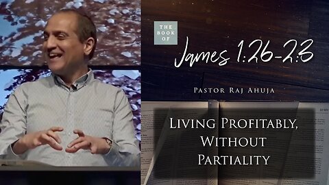 Living Profitably, Without Partiality // James 1:26—2:3