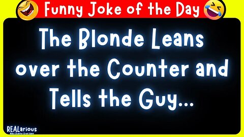 Daily Joke of the Day - Funny Short Joke - Blonde Joke