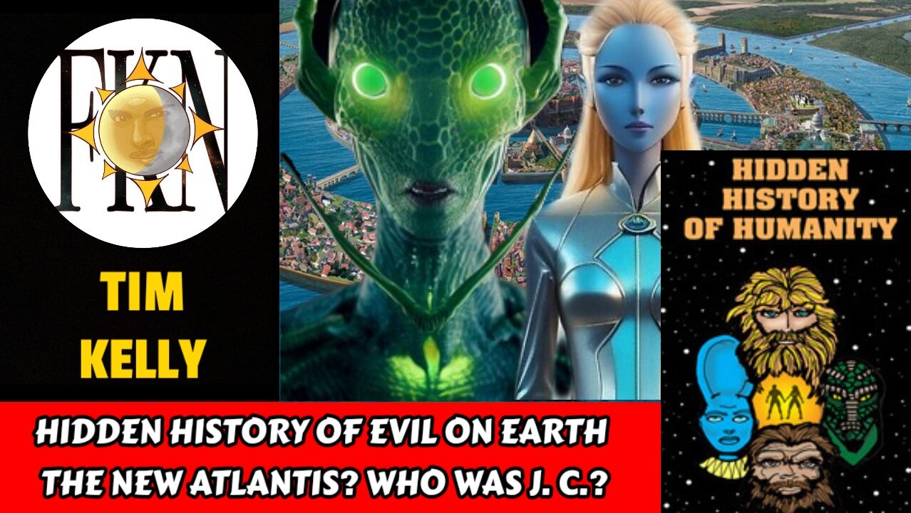 Hidden History of Evil on Earth - Are We The New Atlantis? Who Was J. C.? | Tim Kelly