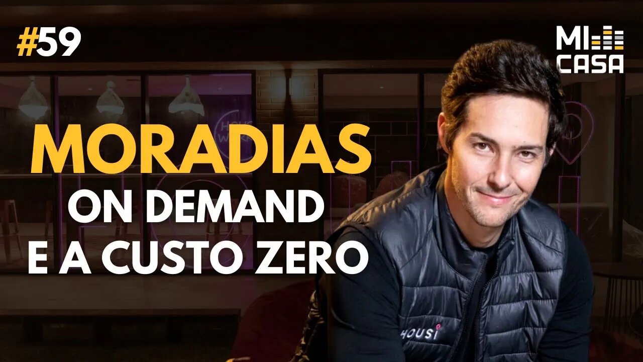 Moradia a custo zero e por assinatura com Ale Lafer Frankel, fundador da HOUSI | Mi Casa 59