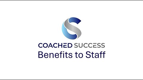 Coached Success Benefits to Staff