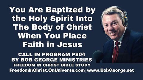 You Are Baptized by the Holy Spirit Into The Body of Christ When You Place Faith in Jesus