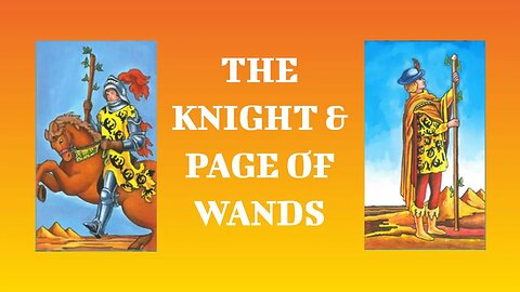 ♣️ The Knight and Page of Wands ♣️ Meanings and Interpretations