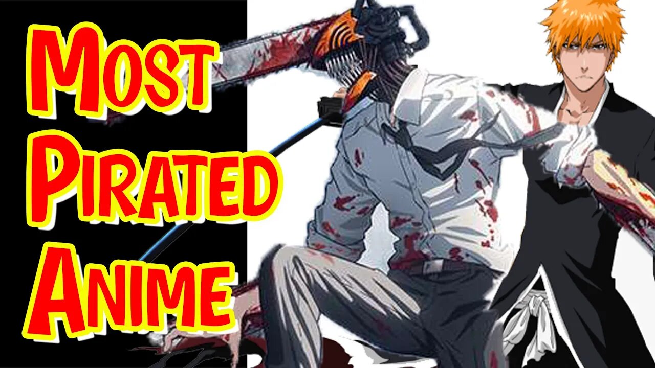 Chainsaw Man and Bleach are the Most Pirated Anime #anime