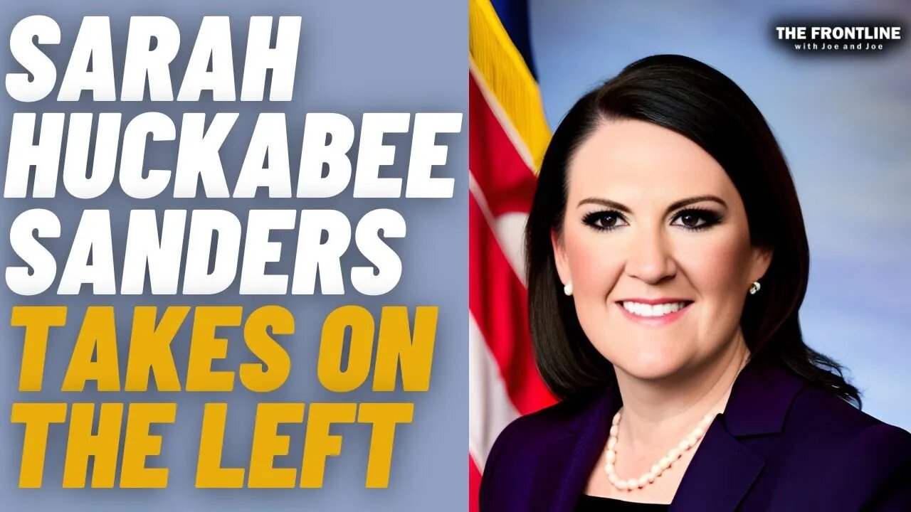 Sarah Huckabee Sanders Takes On the Radical Left!