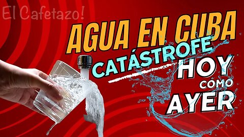 Agua en Cuba. Catástrofe de ayer y hoy.