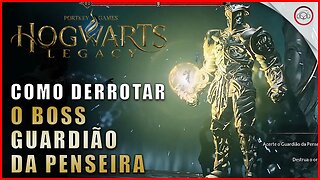 Hogwarts Legacy, Como derrotar o Boss Guardião da Penseira | Super-Dica