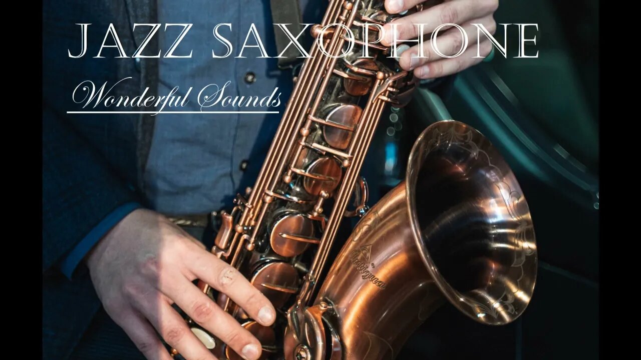 Wonderful Jazz Saxophone Music - Favorite Sounds