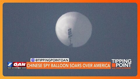 Tipping Point - Chinese Spy Balloon Soars Over America