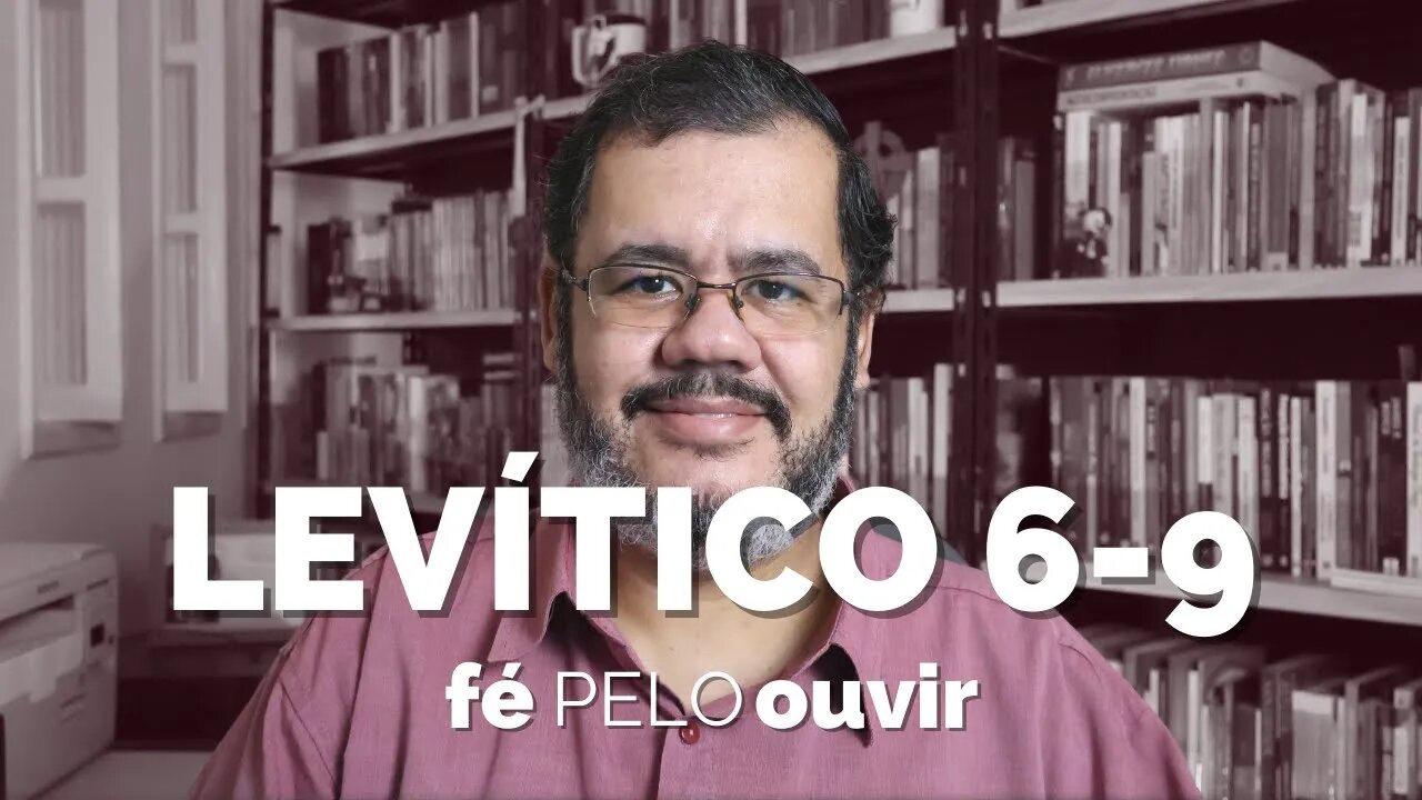 LEVÍTICO 6-9 | #féPELOouvir