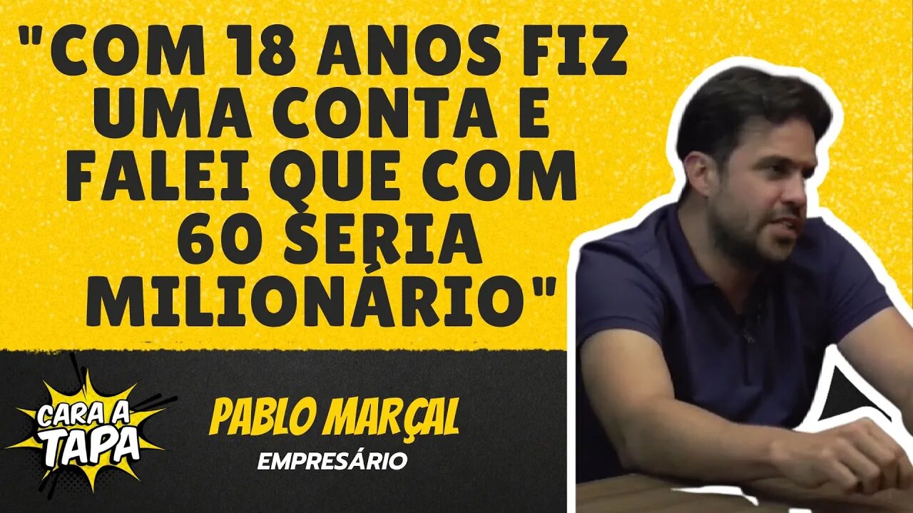 PABLO MARÇAL REVELA COMO SE TORNOU MILIONÁRIO