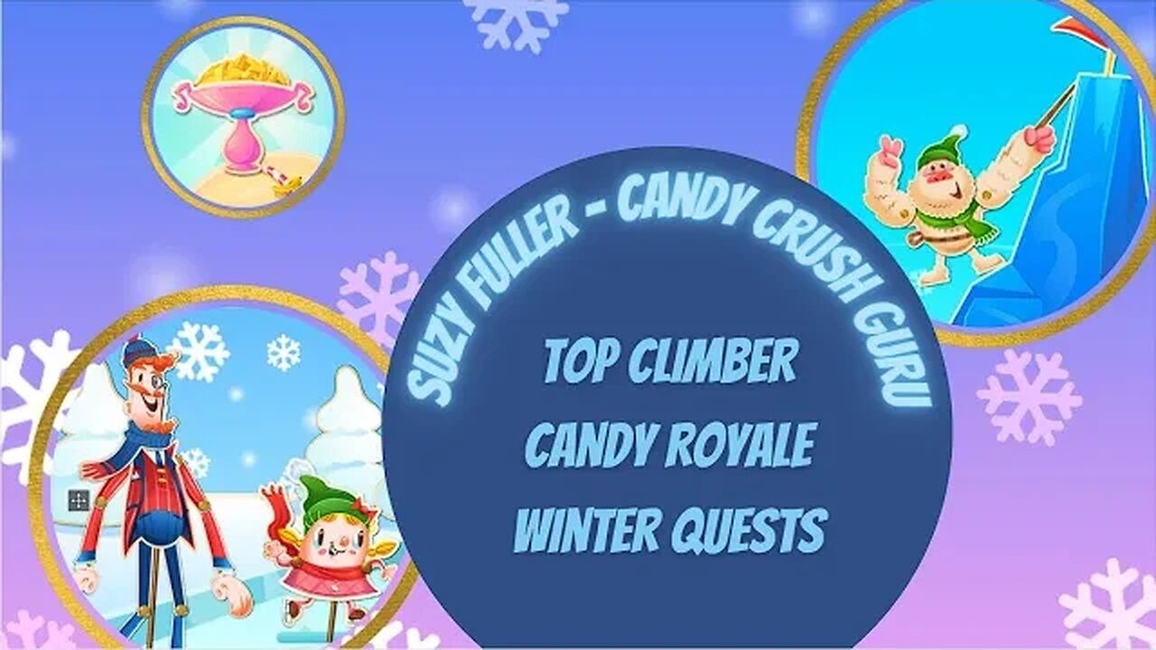 Event Extravaganza! Top Climber, Winter Quests, & a complete run of Candy Royale with Prize Reveal!