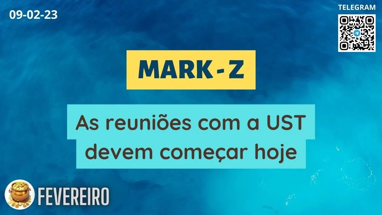 MARK-Z As reuniões com a UST devem começar HOJE
