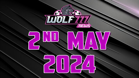 2 May Wolf777 News