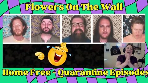 Flowers On The Wall @HomeFreeGuys - Official (REACTION)