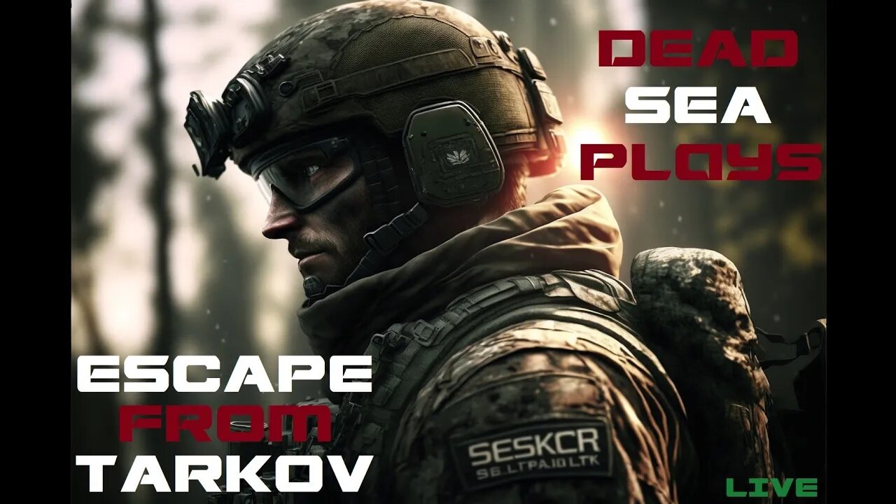 Dead Sea Plays - Escape From Tarkov