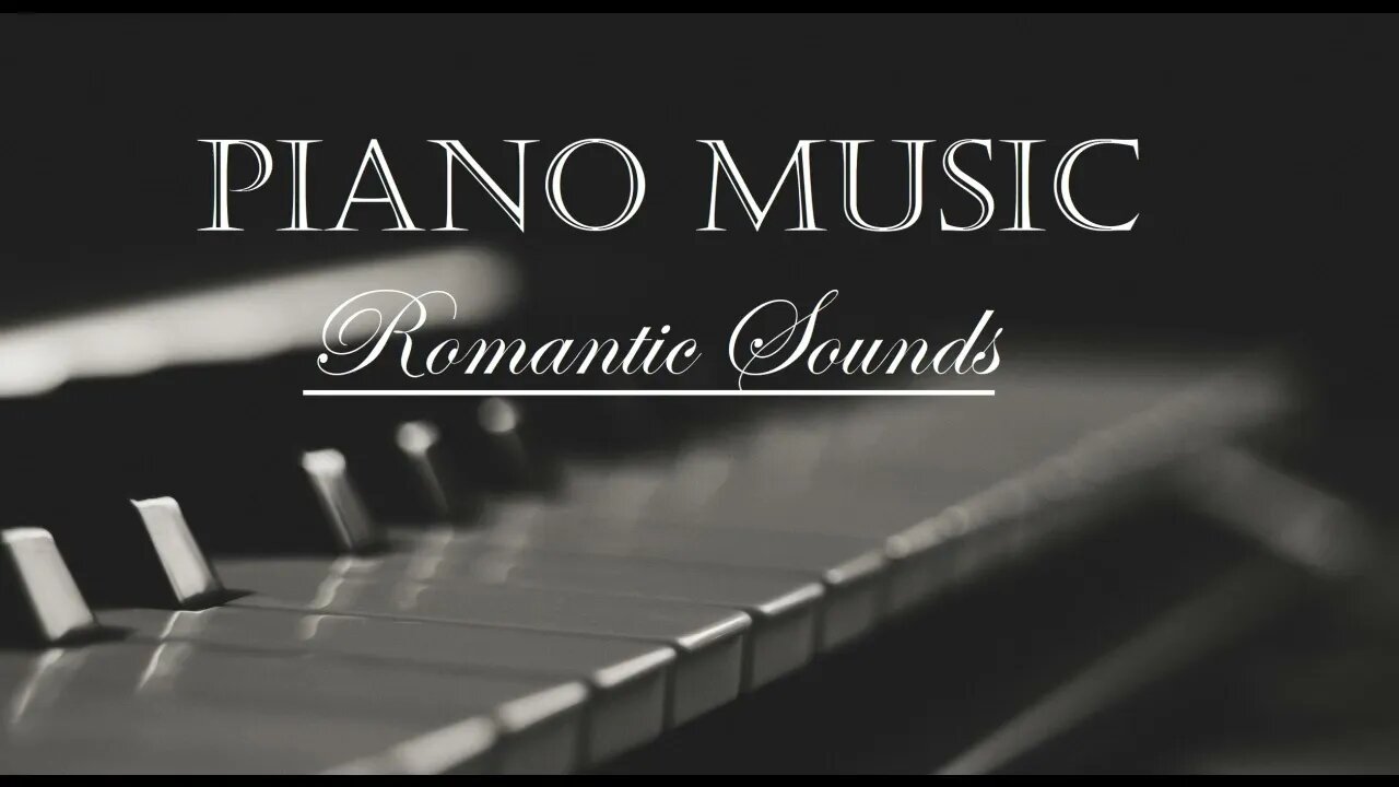 Wonderful PIANO MUSIC - Listen to your Favorite Sounds