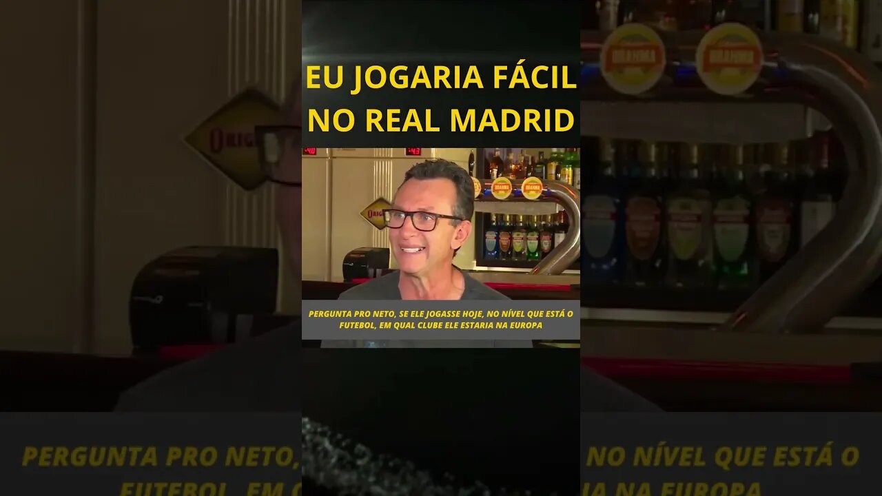 EU JOGARIA FÁCIL NO REAL MADRID - Craque Neto