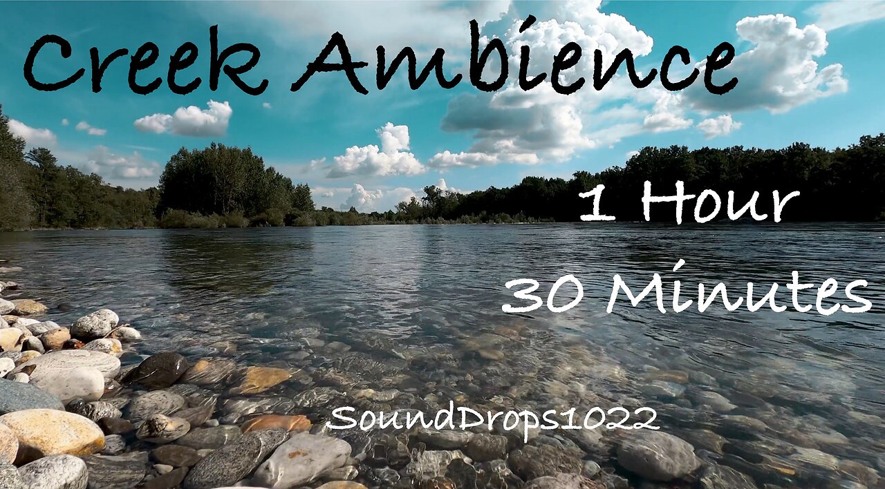 1 Hour 30 Minute Creek Serenade: Extended Nature Calmness
