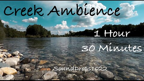 1 Hour 30 Minute Creek Serenade: Extended Nature Calmness