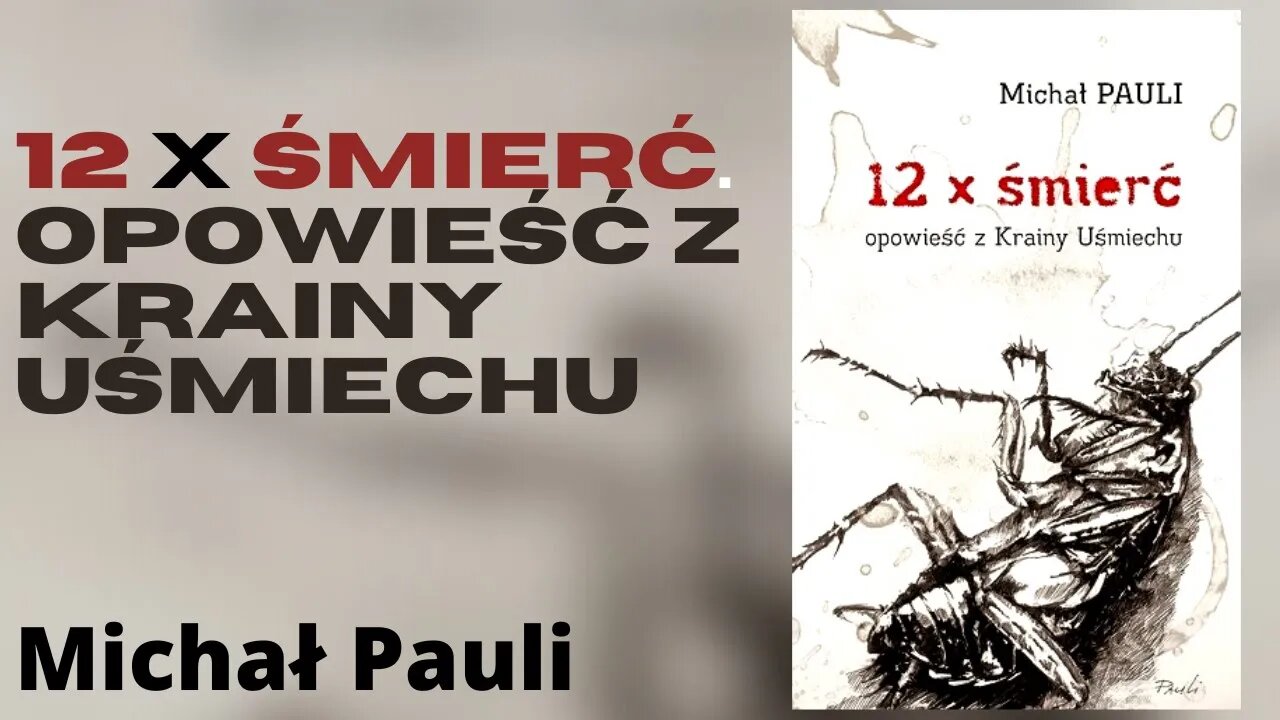 12 x śmierć. Opowieść z Krainy Uśmiechu - Michał Pauli