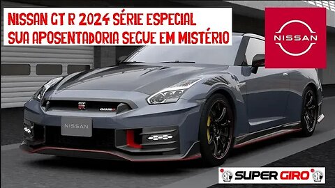 Nissan GT R 2024 série especial vem mais silenciosa #CANALSUPERGIRO